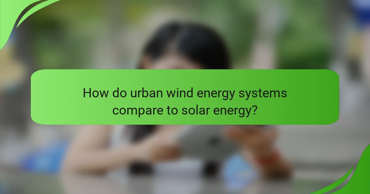 How do urban wind energy systems compare to solar energy?