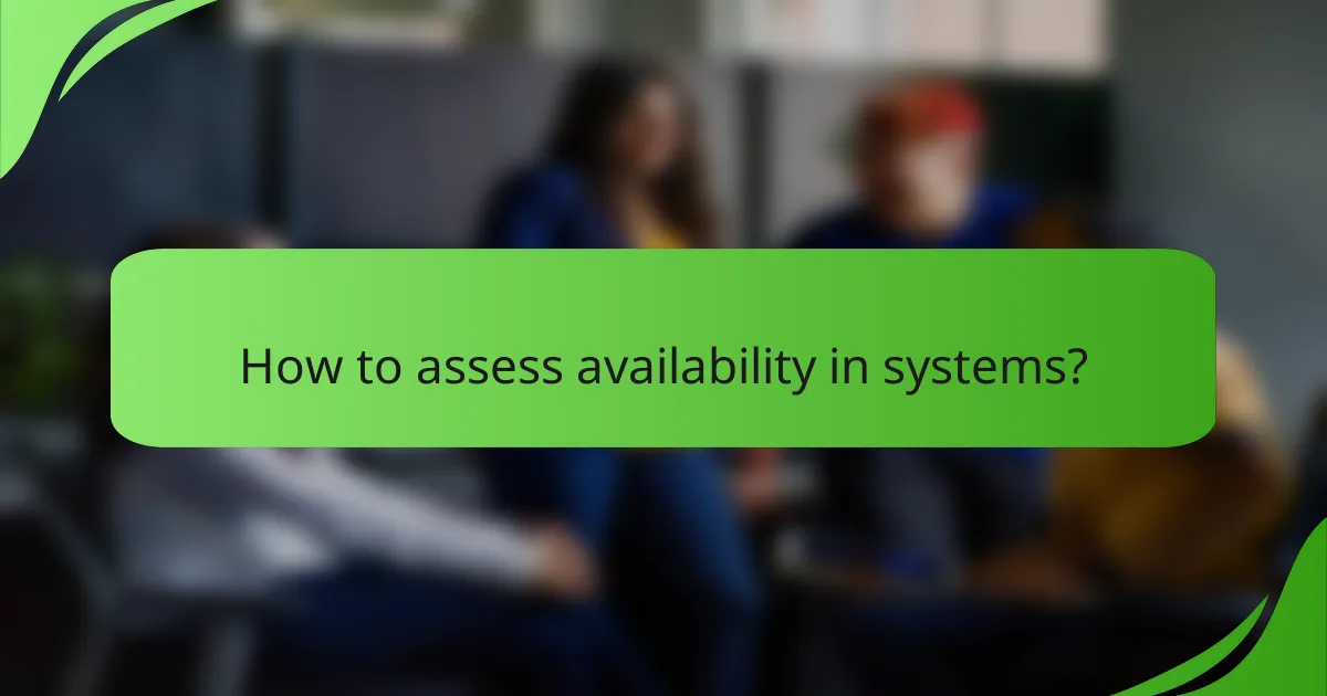 How to assess availability in systems?