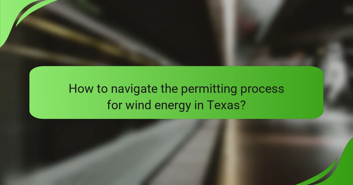 How to navigate the permitting process for wind energy in Texas?