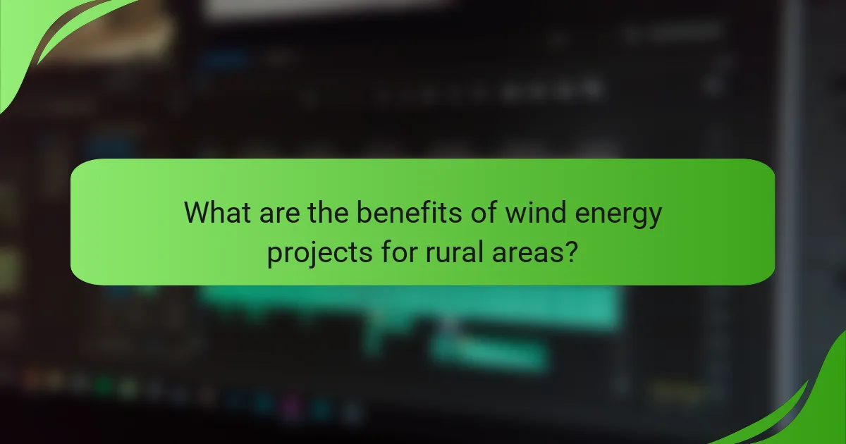 What are the benefits of wind energy projects for rural areas?