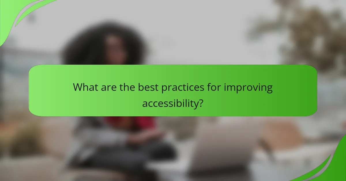 What are the best practices for improving accessibility?