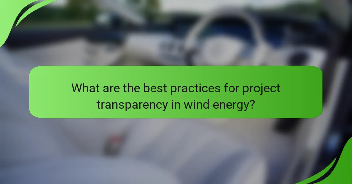What are the best practices for project transparency in wind energy?