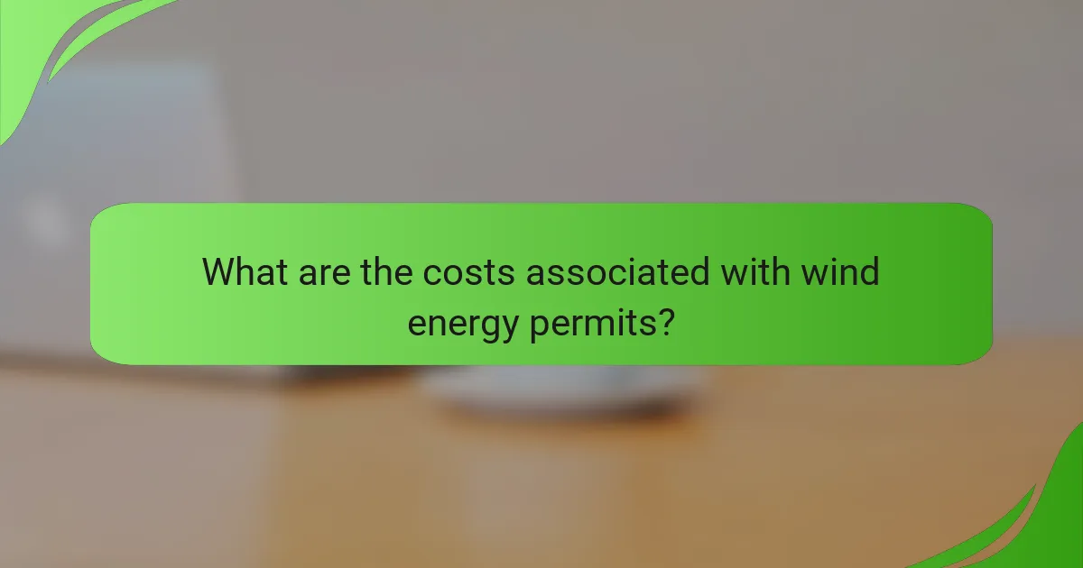 What are the costs associated with wind energy permits?