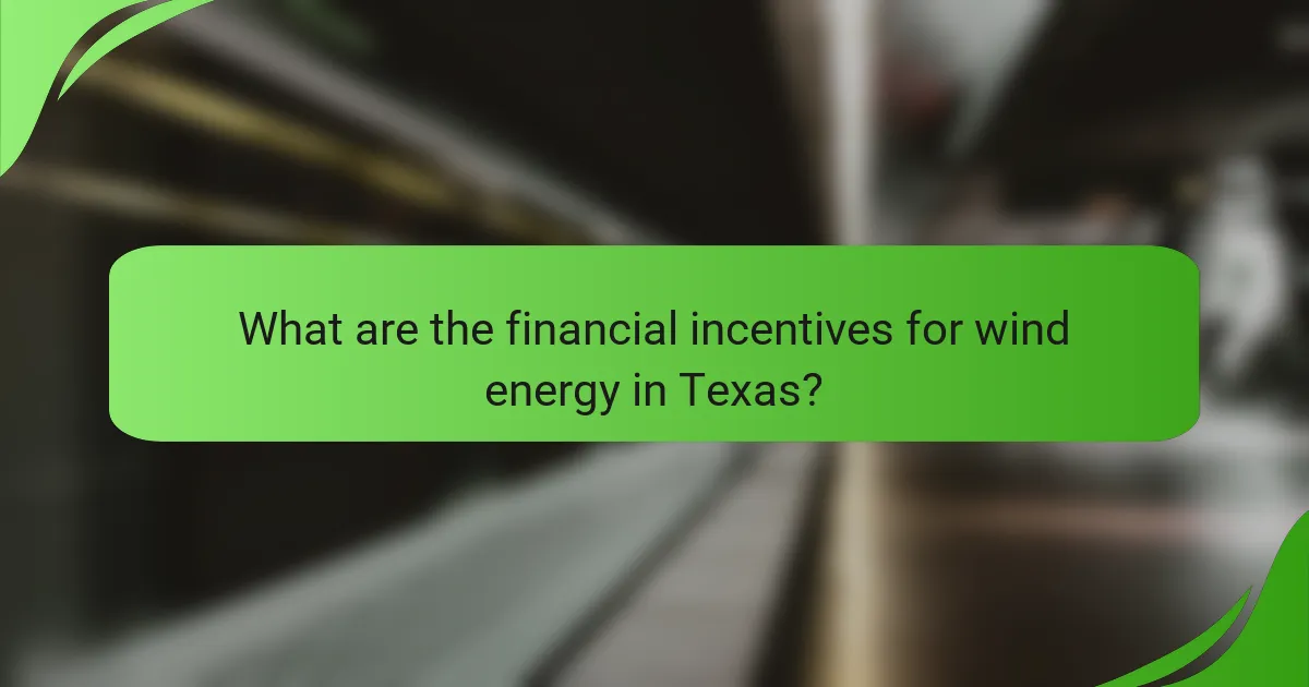 What are the financial incentives for wind energy in Texas?