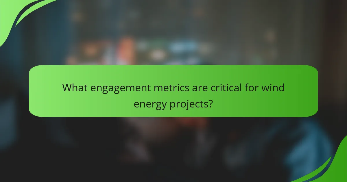 What engagement metrics are critical for wind energy projects?