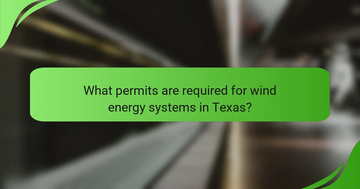 What permits are required for wind energy systems in Texas?